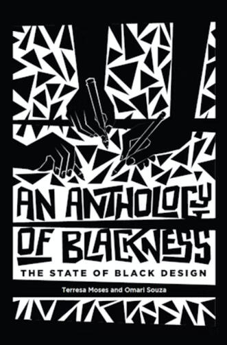 Design’s Ledger of White Supremacy: Constructing a Critical Race Pedagogy to Shape Design Futures. An Anthology of Blackness: The State of Black Design
