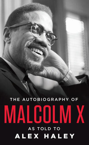The Autobiography of Malcolm X The Autobiography of Malcolm X