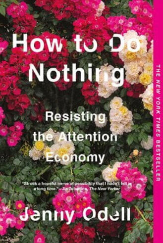 How to Do Nothing: Resisting the Attention Economy How to Do Nothing: Resisting the Attention Economy