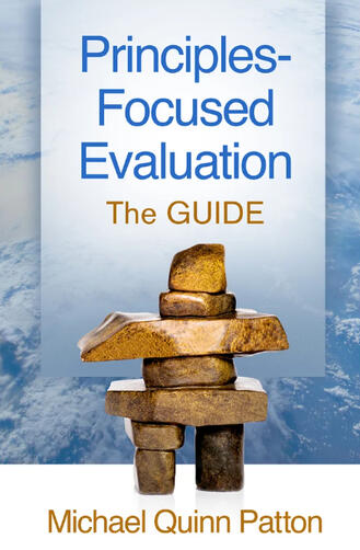 Principles-Focused Evaluation: The Guide Principles-Focused Evaluation: The Guide
